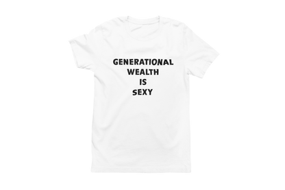 Women's Generational Wealth Is Sexy T-shirt